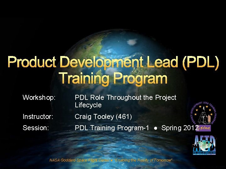 Product Development Lead (PDL) Training Program Workshop: PDL Role Throughout the Project Lifecycle Instructor: