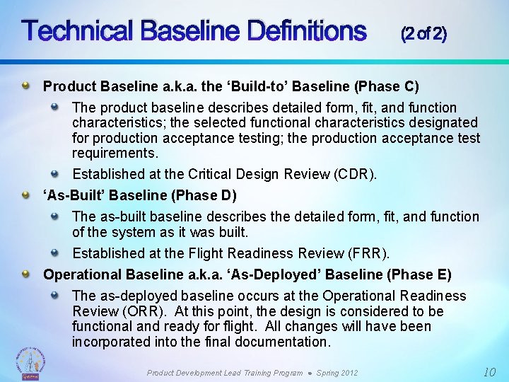 Technical Baseline Definitions (2 of 2) Product Baseline a. k. a. the ‘Build-to’ Baseline