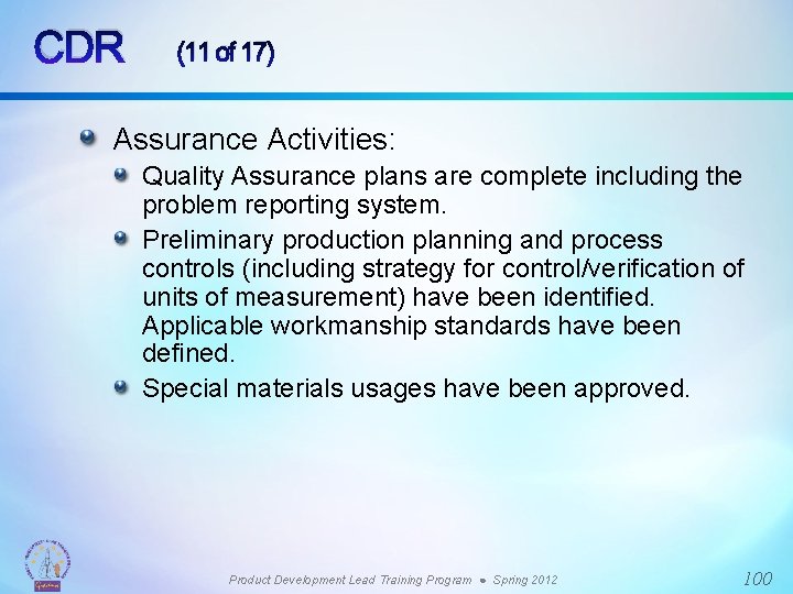 CDR (11 of 17) Assurance Activities: Quality Assurance plans are complete including the problem