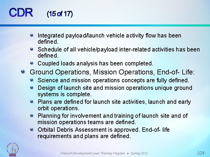 CDR (15 of 17) Integrated payload/launch vehicle activity flow has been defined. Schedule of