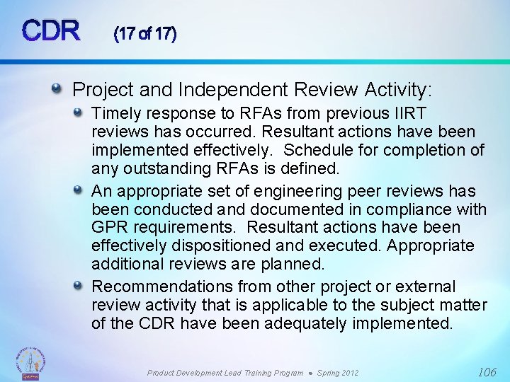 CDR (17 of 17) Project and Independent Review Activity: Timely response to RFAs from