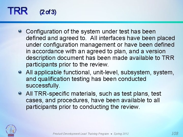 TRR (2 of 3) Configuration of the system under test has been defined and