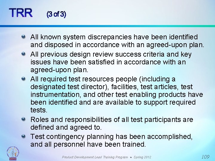 TRR (3 of 3) All known system discrepancies have been identified and disposed in