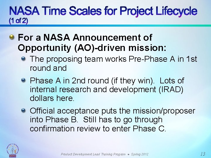 NASA Time Scales for Project Lifecycle (1 of 2) For a NASA Announcement of