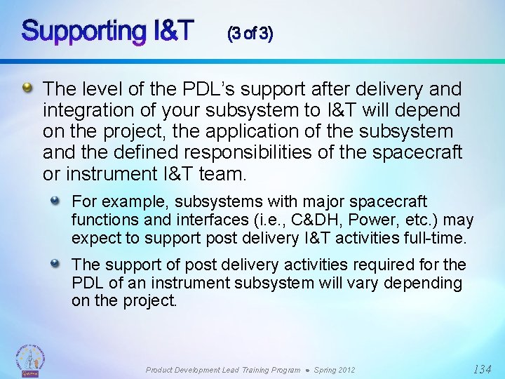 Supporting I&T (3 of 3) The level of the PDL’s support after delivery and