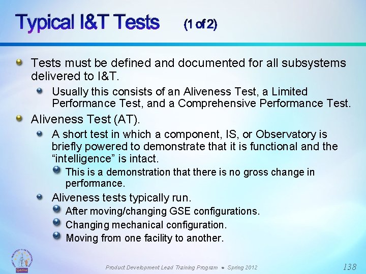 Typical I&T Tests (1 of 2) Tests must be defined and documented for all