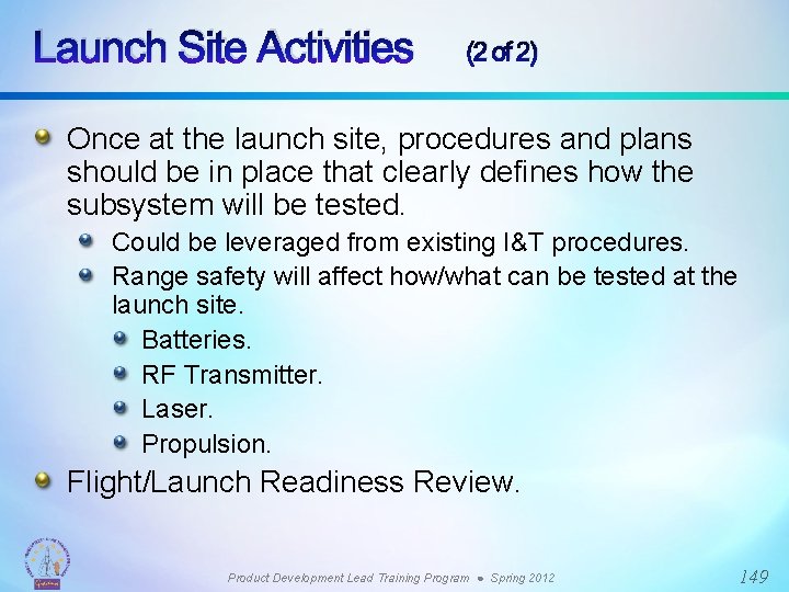 Launch Site Activities (2 of 2) Once at the launch site, procedures and plans
