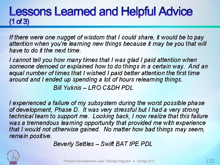 Lessons Learned and Helpful Advice (1 of 3) If there were one nugget of