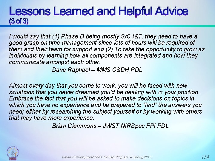 Lessons Learned and Helpful Advice (3 of 3) I would say that (1) Phase
