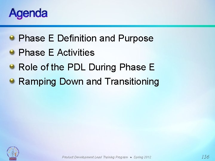 Agenda Phase E Definition and Purpose Phase E Activities Role of the PDL During