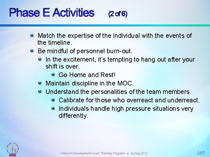 Phase E Activities (2 of 6) Match the expertise of the individual with the