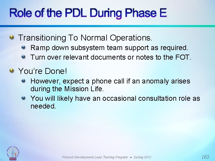 Role of the PDL During Phase E Transitioning To Normal Operations. Ramp down subsystem