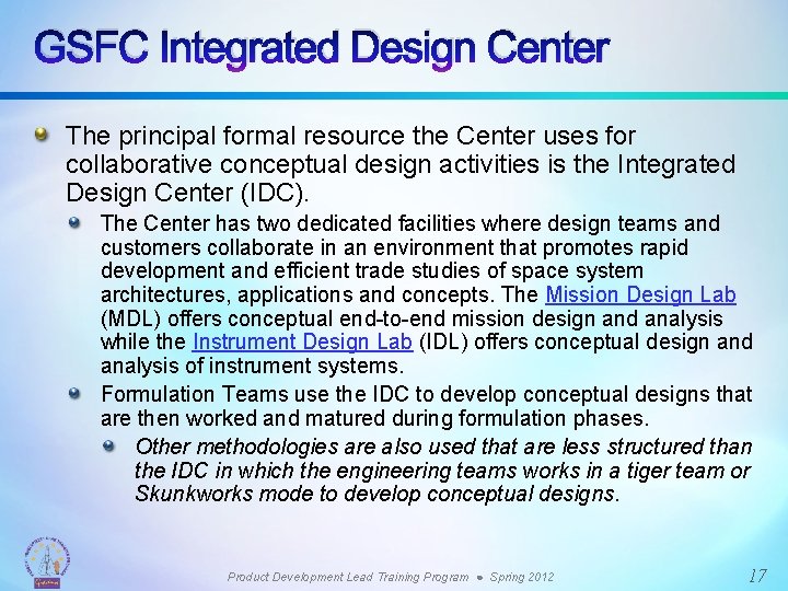GSFC Integrated Design Center The principal formal resource the Center uses for collaborative conceptual