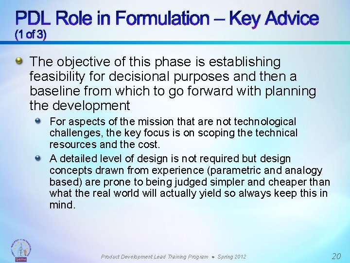 PDL Role in Formulation – Key Advice (1 of 3) The objective of this