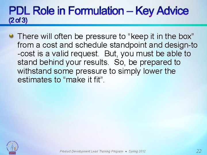 PDL Role in Formulation – Key Advice (2 of 3) There will often be