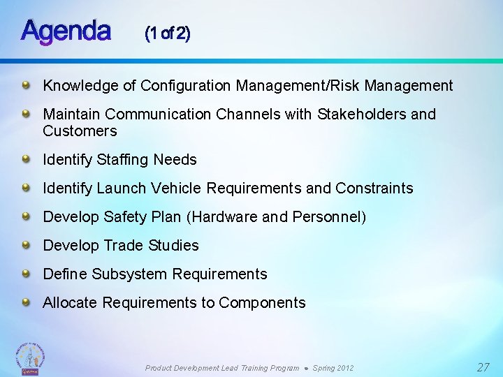 Agenda (1 of 2) Knowledge of Configuration Management/Risk Management Maintain Communication Channels with Stakeholders