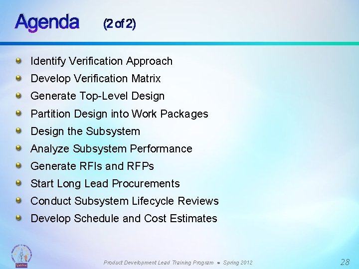 Agenda (2 of 2) Identify Verification Approach Develop Verification Matrix Generate Top-Level Design Partition