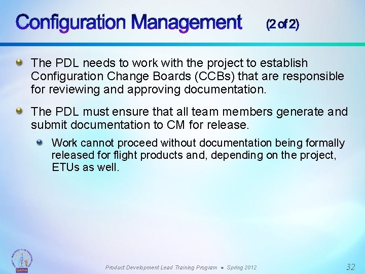 Configuration Management (2 of 2) The PDL needs to work with the project to