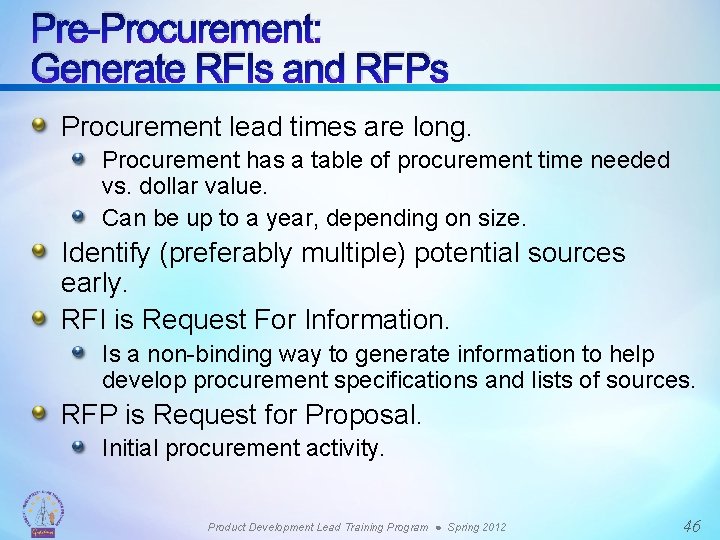 Pre-Procurement: Generate RFIs and RFPs Procurement lead times are long. Procurement has a table