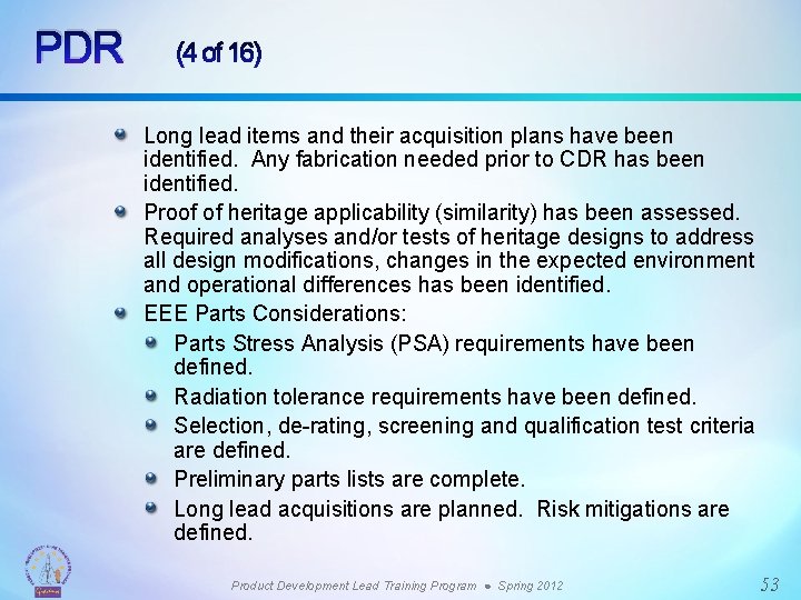 PDR (4 of 16) Long lead items and their acquisition plans have been identified.