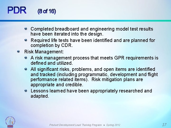 PDR (8 of 16) Completed breadboard and engineering model test results have been iterated