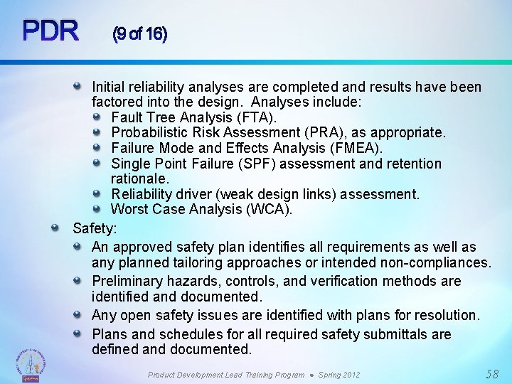 PDR (9 of 16) Initial reliability analyses are completed and results have been factored