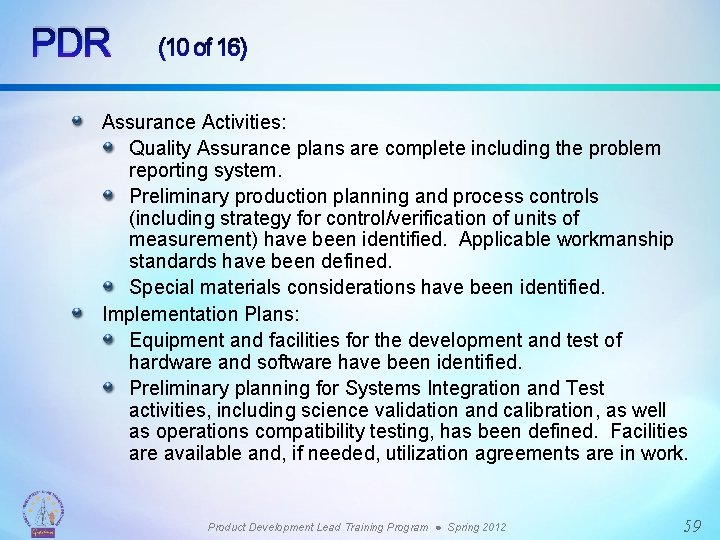 PDR (10 of 16) Assurance Activities: Quality Assurance plans are complete including the problem