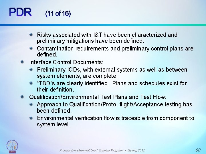 PDR (11 of 16) Risks associated with I&T have been characterized and preliminary mitigations