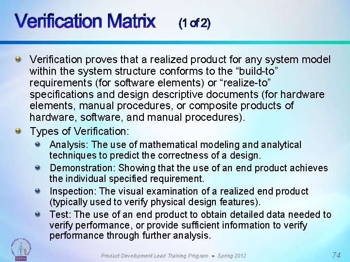 Verification Matrix (1 of 2) Verification proves that a realized product for any system