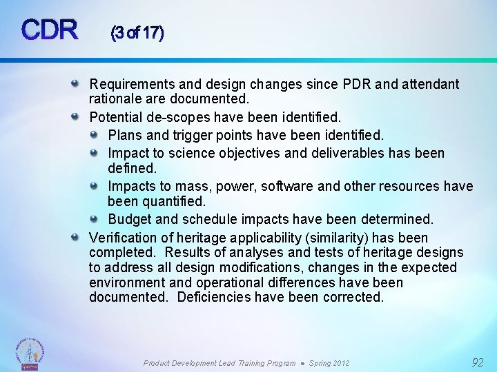 CDR (3 of 17) Requirements and design changes since PDR and attendant rationale are