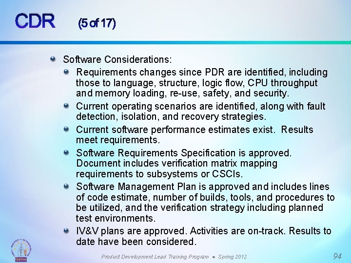 CDR (5 of 17) Software Considerations: Requirements changes since PDR are identified, including those