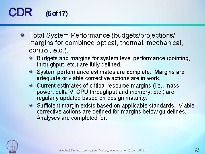 CDR (6 of 17) Total System Performance (budgets/projections/ margins for combined optical, thermal, mechanical,