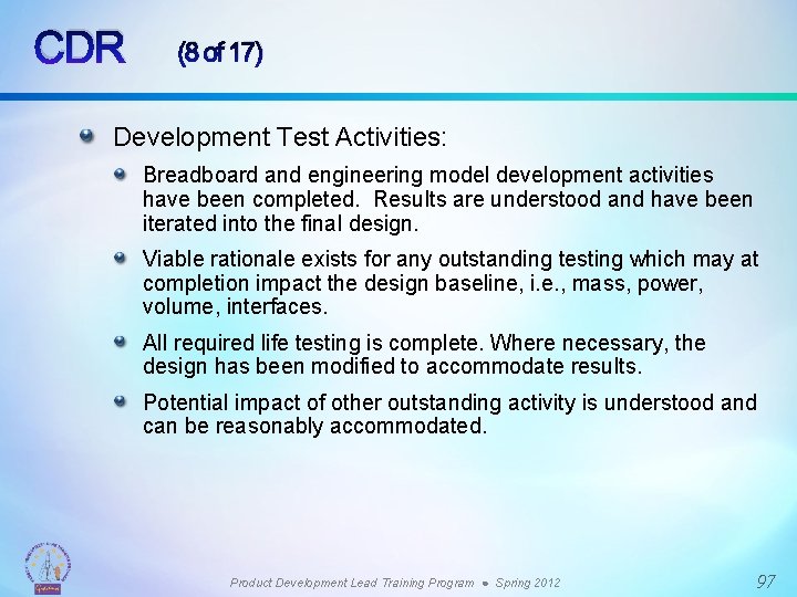 CDR (8 of 17) Development Test Activities: Breadboard and engineering model development activities have