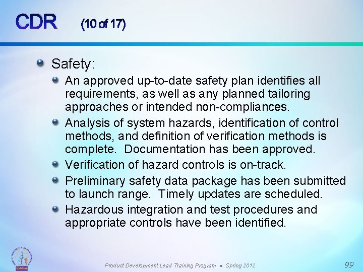 CDR (10 of 17) Safety: An approved up-to-date safety plan identifies all requirements, as