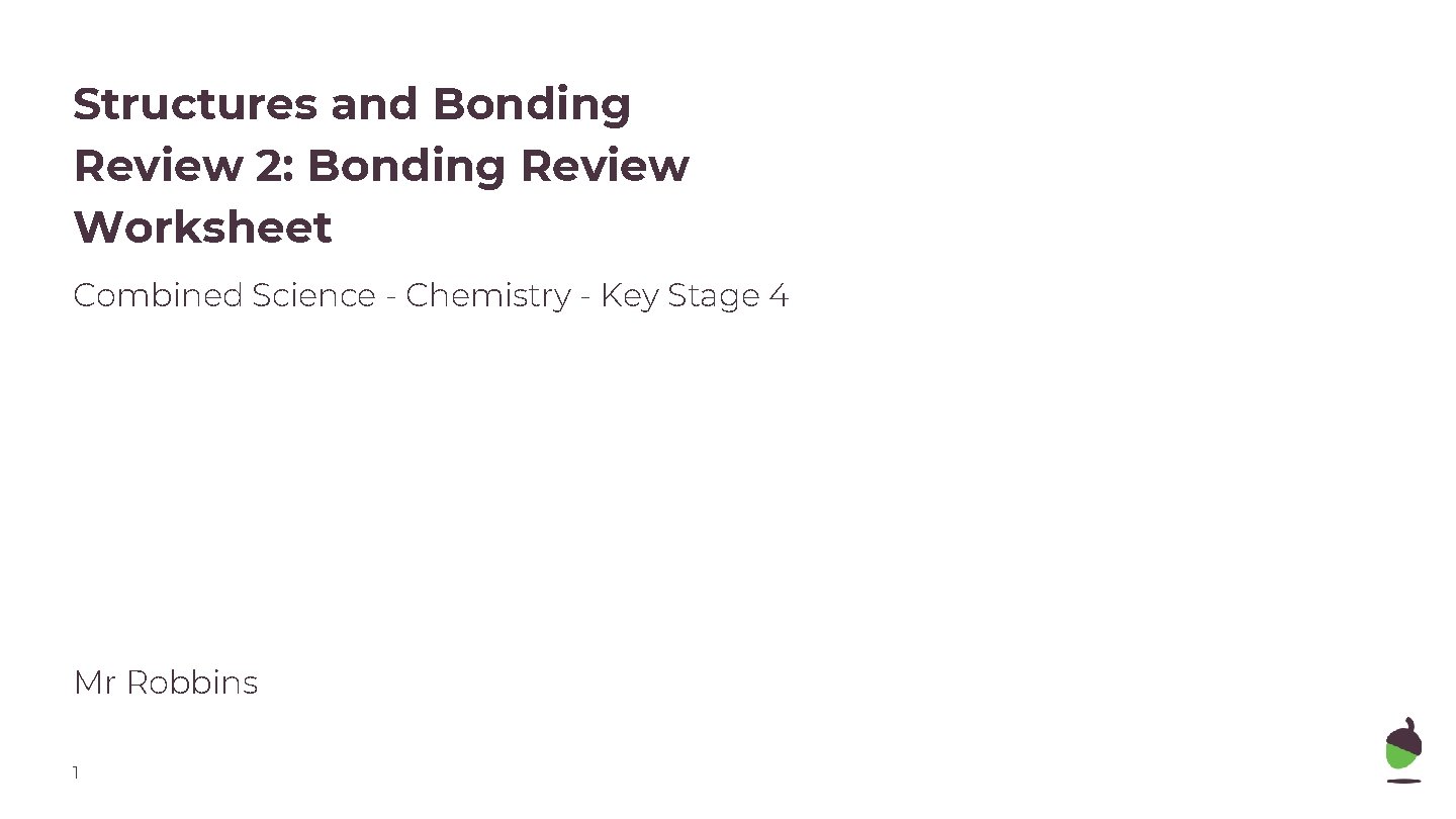 Structures and Bonding Review 2: Bonding Review Worksheet Combined Science - Chemistry - Key