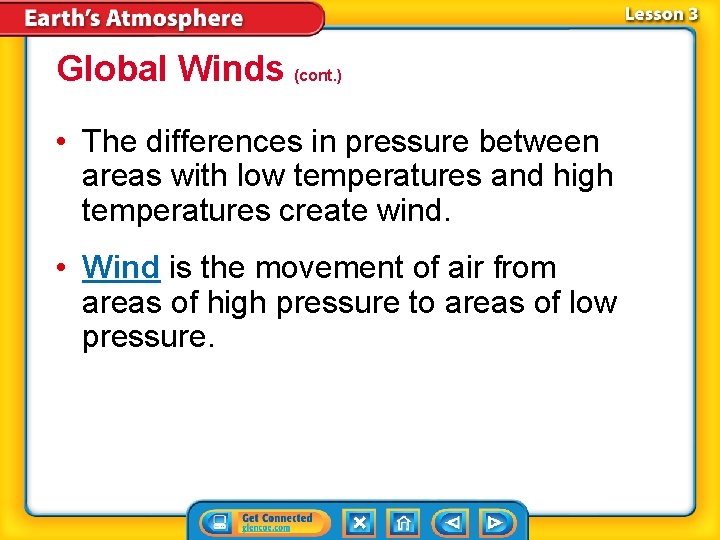 Global Winds (cont. ) • The differences in pressure between areas with low temperatures