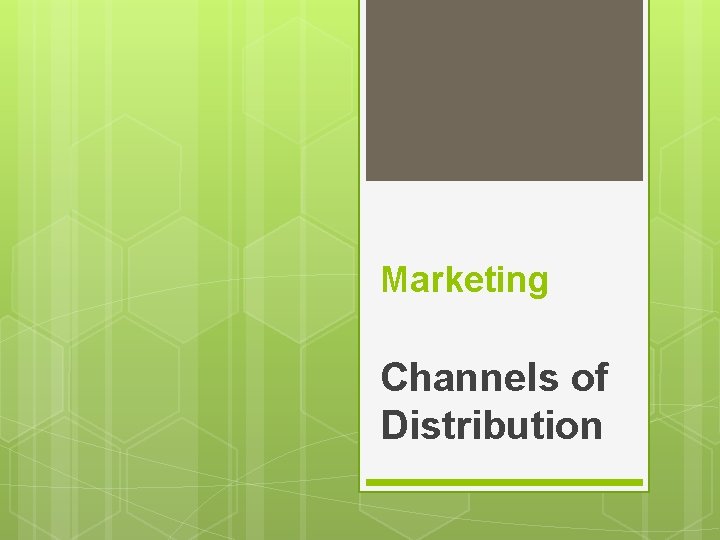 Marketing Channels of Distribution 