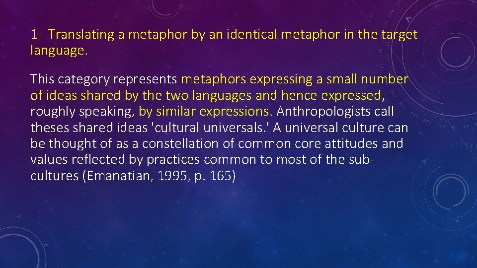 1 - Translating a metaphor by an identical metaphor in the target language. This