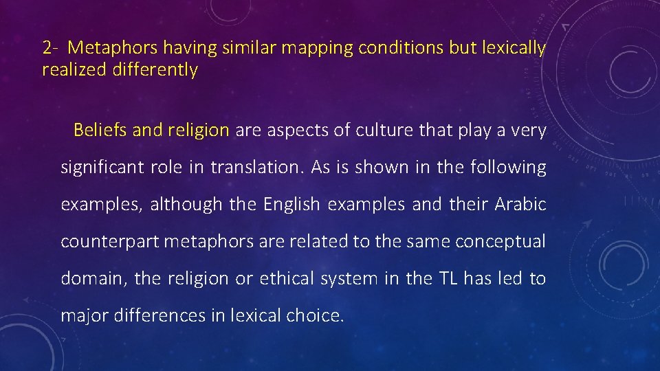 2 - Metaphors having similar mapping conditions but lexically realized differently Beliefs and religion