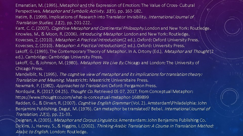 Emanatian, M. (1995). Metaphor and the Expression of Emotion: The Value of Cross- Cultural
