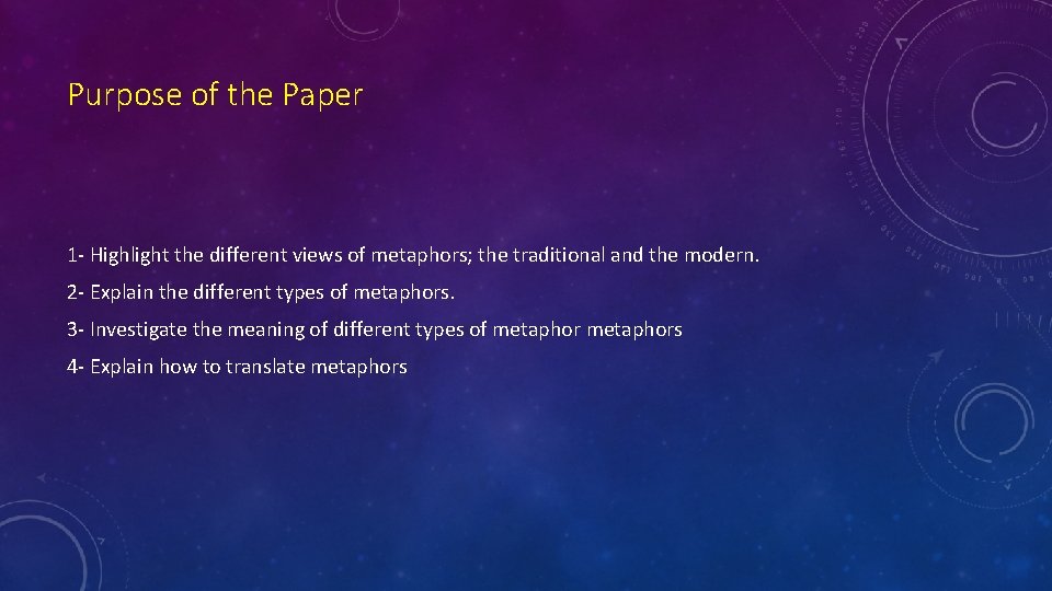 Purpose of the Paper 1 - Highlight the different views of metaphors; the traditional