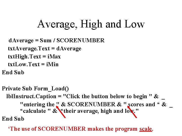 Average, High and Low d. Average = Sum / SCORENUMBER txt. Average. Text =
