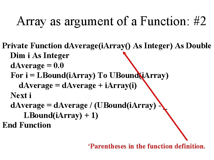 Array as argument of a Function: #2 Private Function d. Average(i. Array() As Integer)