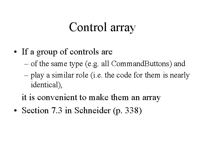 Control array • If a group of controls are – of the same type