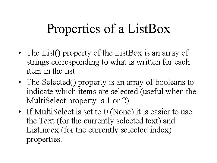 Properties of a List. Box • The List() property of the List. Box is