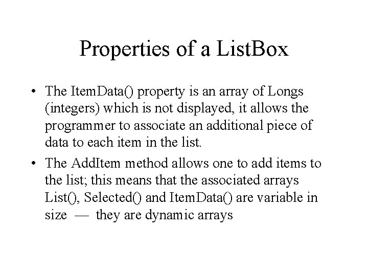 Properties of a List. Box • The Item. Data() property is an array of