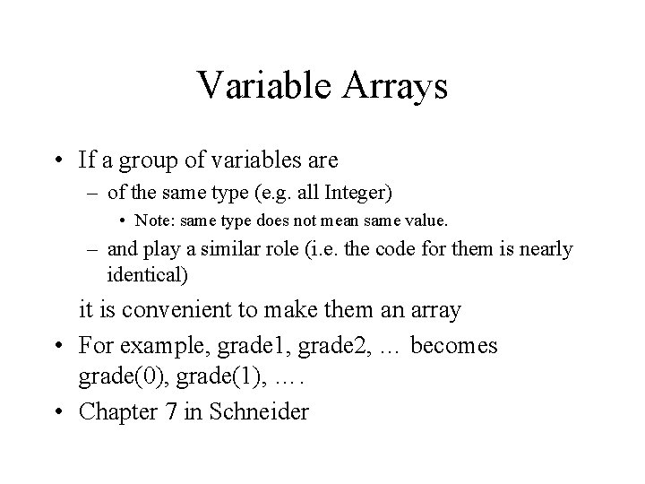 Variable Arrays • If a group of variables are – of the same type