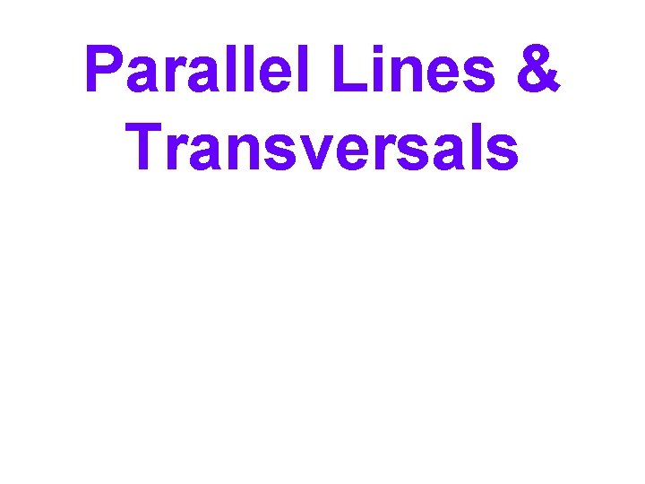 Parallel Lines & Transversals 