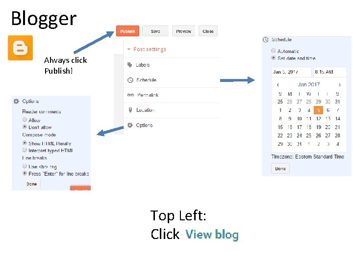 Blogger Always click Publish! Top Left: Click 