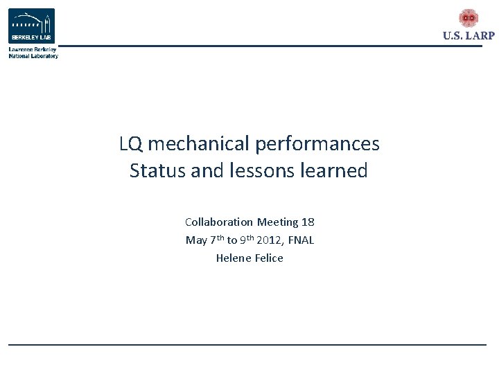 LQ mechanical performances Status and lessons learned Collaboration Meeting 18 May 7 th to